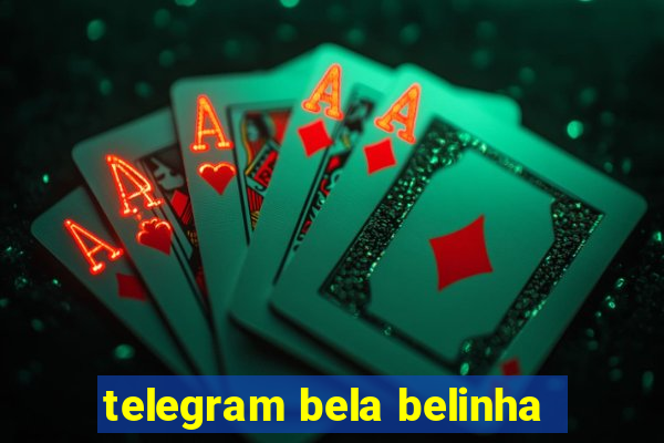 telegram bela belinha